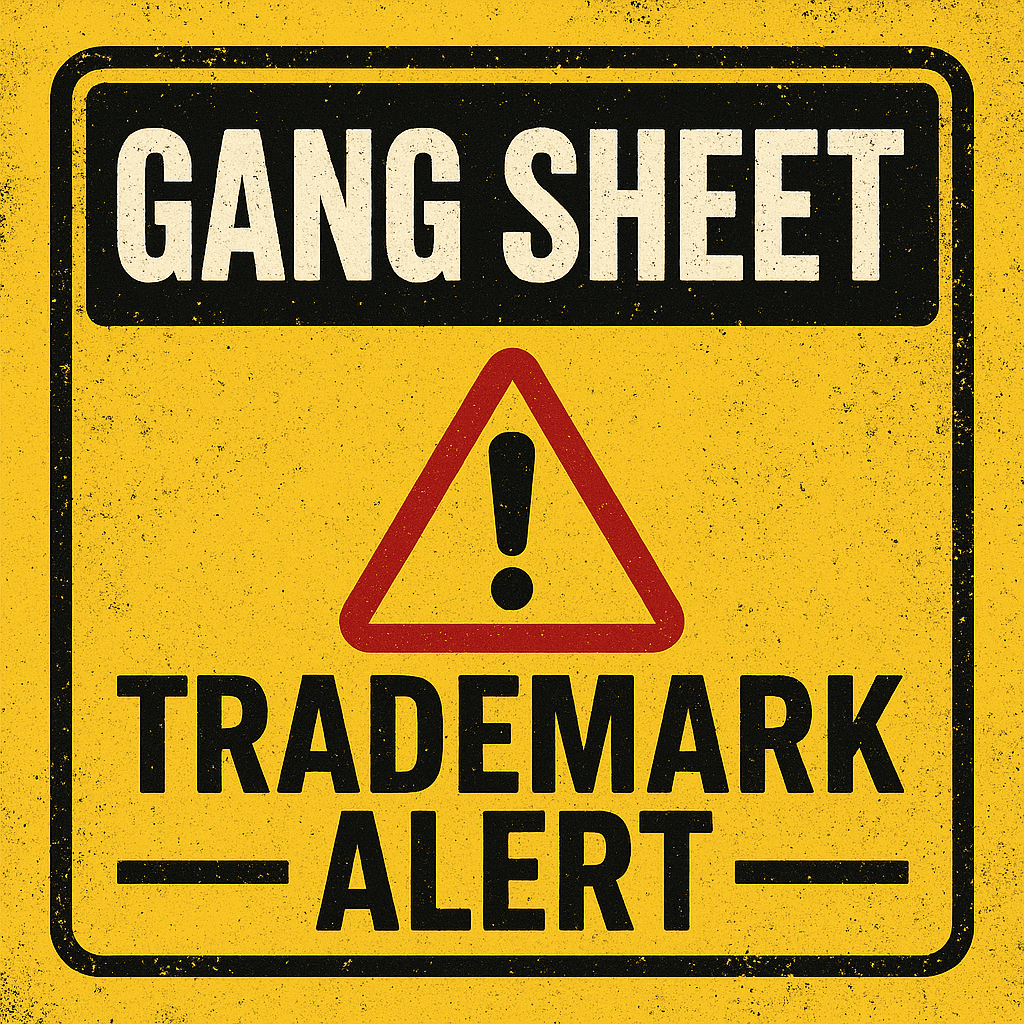 Gang Sheet Trademark Alert