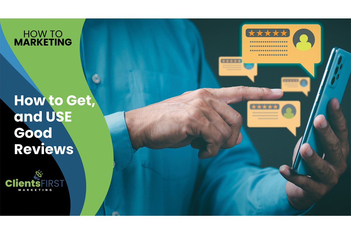 How to Get and Use Good Reviews